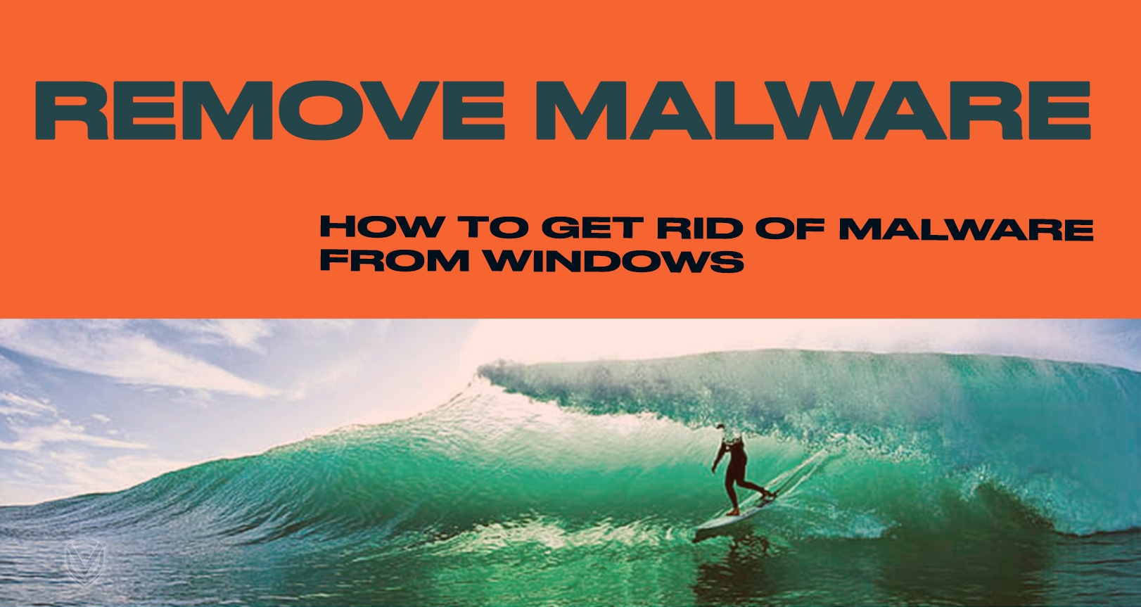 How to Get Rid of Malware from your Windows PC