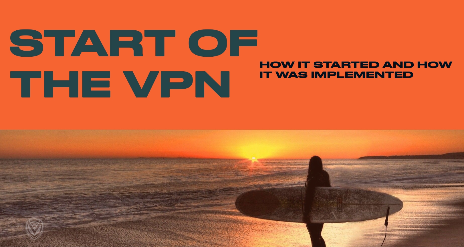 History of the VPN, How It Started & How It Was Implemented