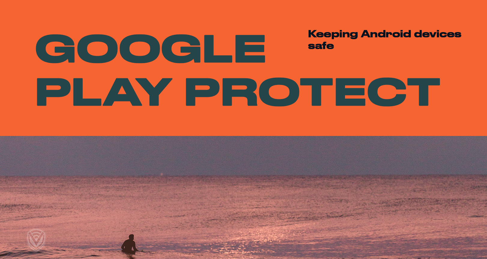 What is Google Play Protect?