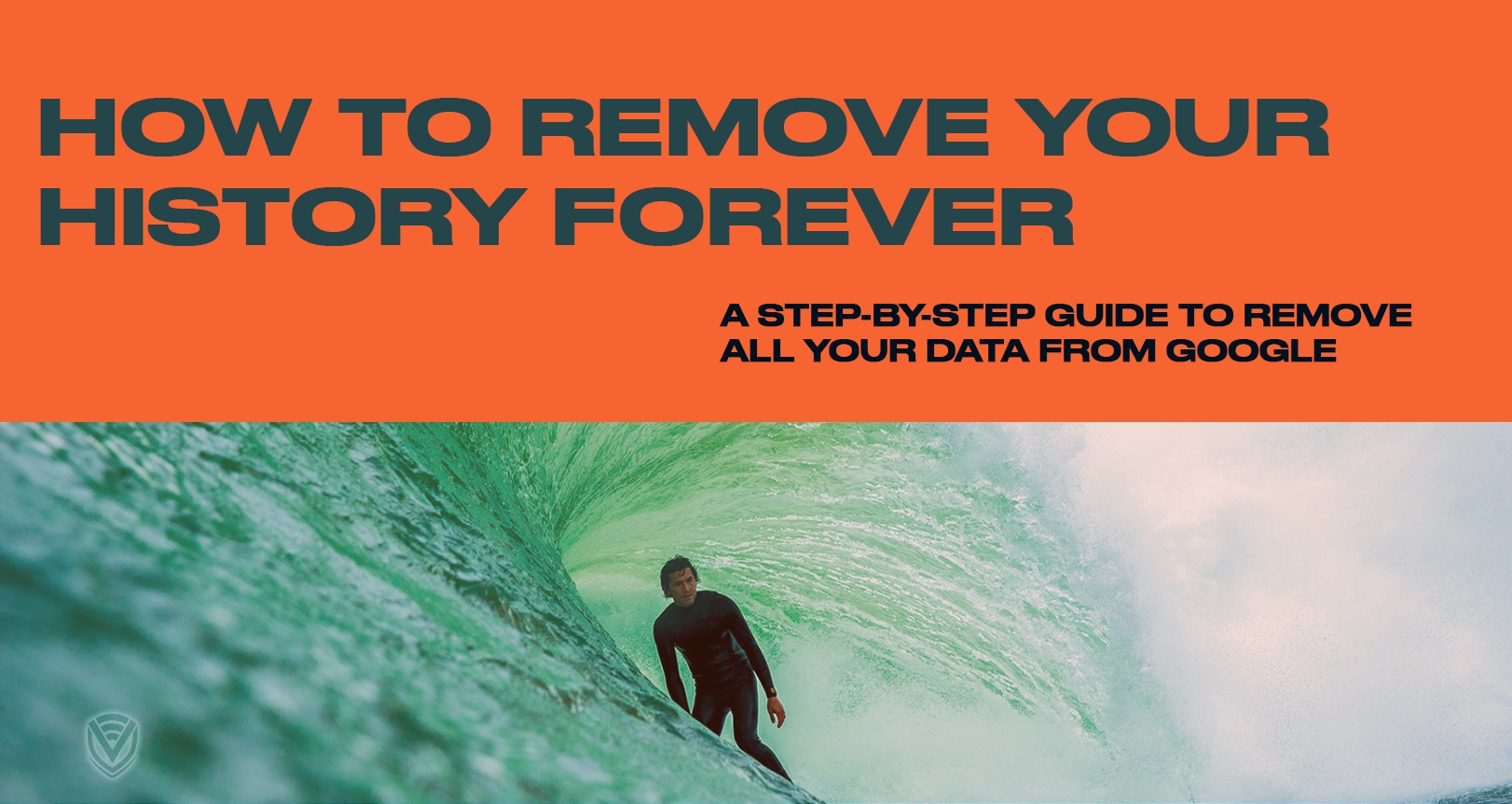 How To Permanently Delete Your Data From Google