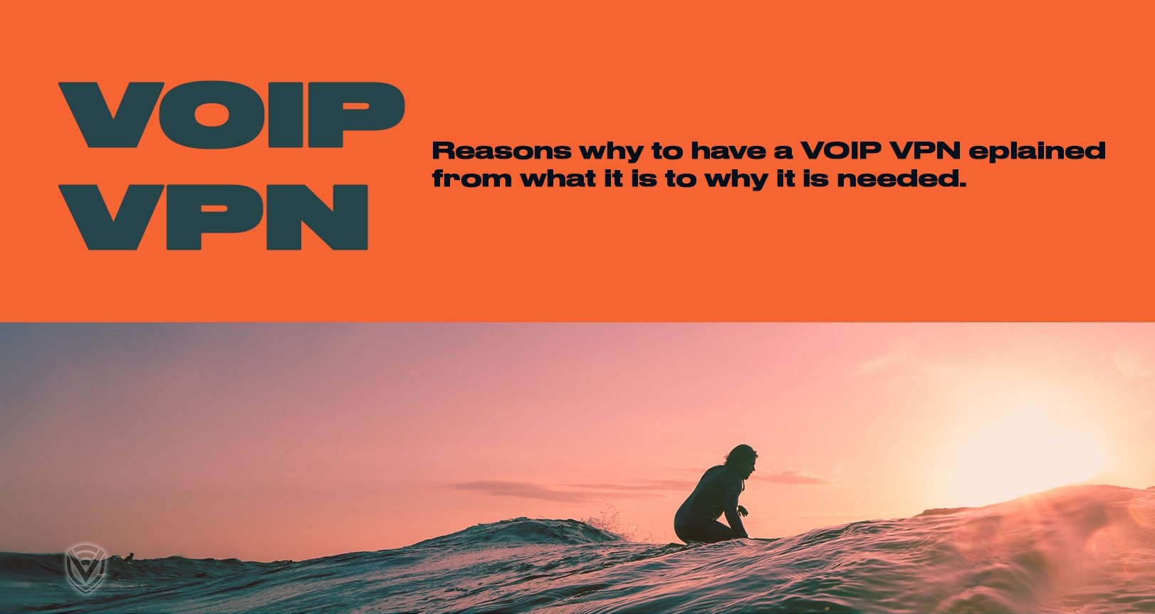 Here’s Why You Need to Have a VoIP VPN