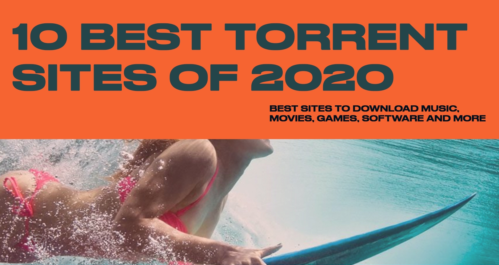 10 Best Torrenting Sites As Of 2020