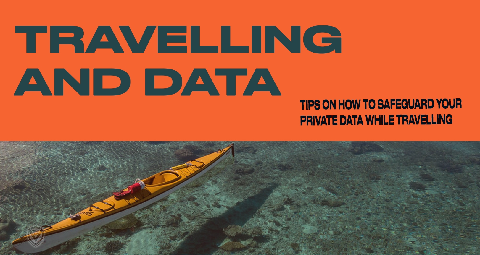 Protect your Data while Traveling