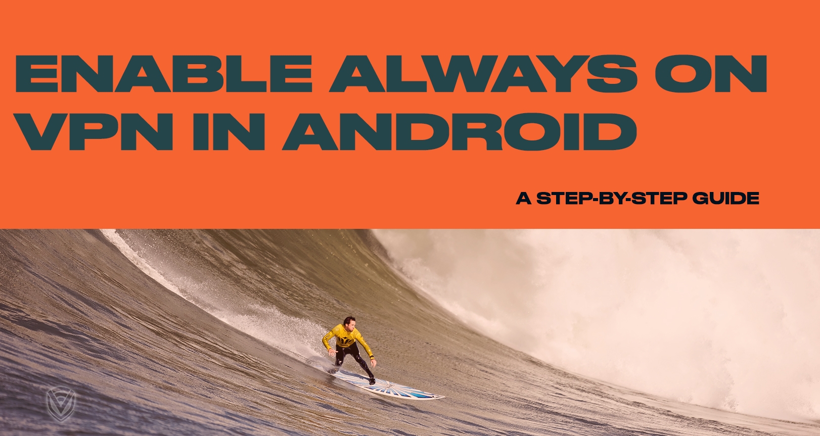 How to Enable Android Always-On VPN Feature